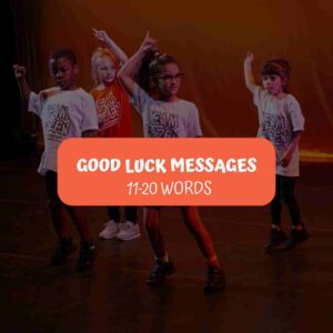 Good Luck Messages (11-20 Words)